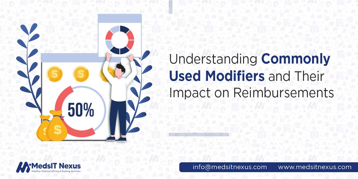 Understanding Commonly Used Modifiers and Their Impact on Reimbursements